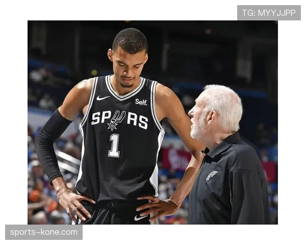 波波维奇空间优化理念深入骨髓 文班亚马三分威胁为队友创造突破路径